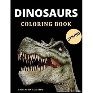 Dinosaurs Coloring Book Jumbo Fantastic for Kids: Coloring Book With Beautiful R